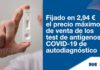 Los test de antígenos de autodiagnóstico no podrán superar los 2,94 euros